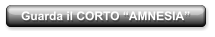 Guarda il CORTO AMNESIA